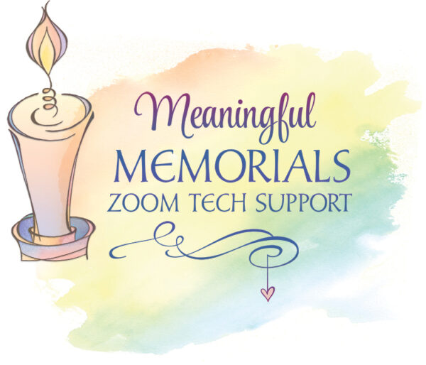 Zoom Technical Support for a loved one's memorial service